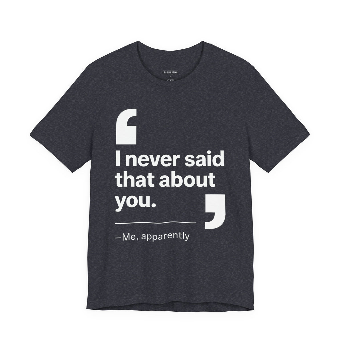 I Never Said That About You.