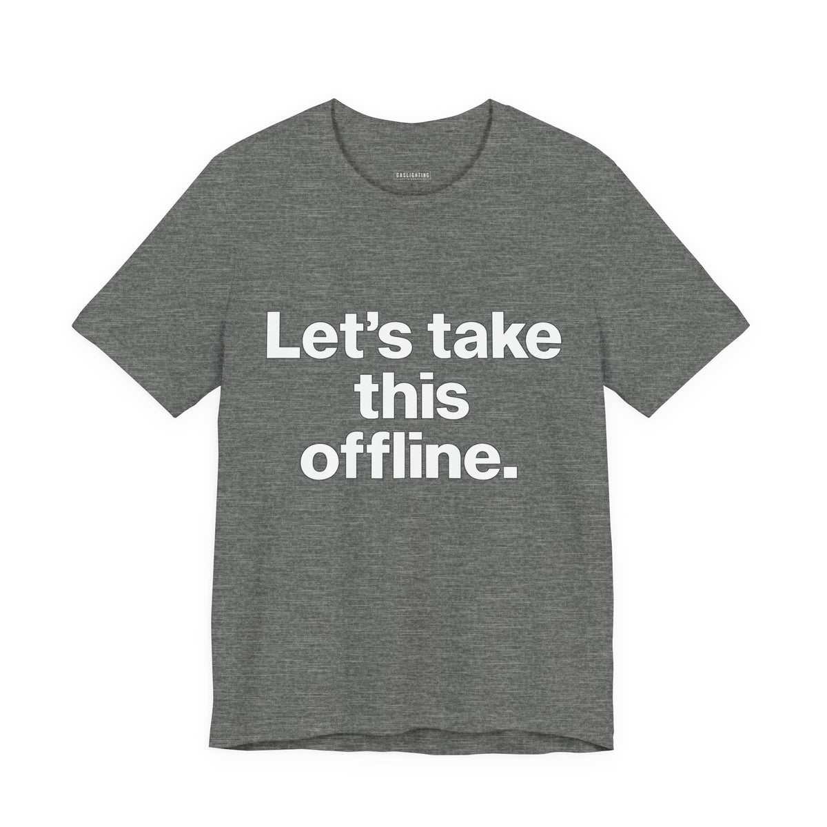 Let's Take This Offline.