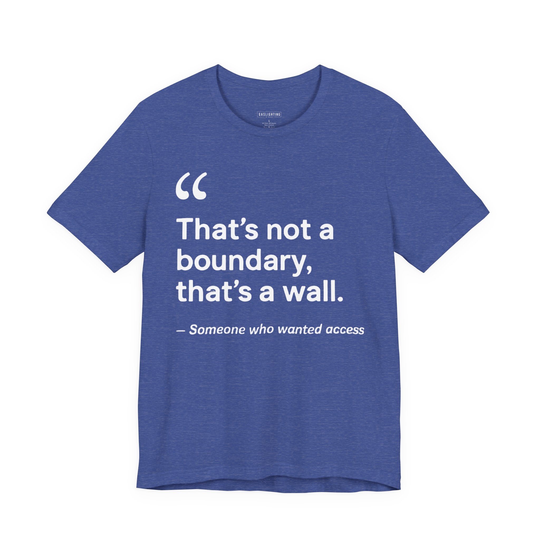 "That's Not A Boundary, That's A Wall."