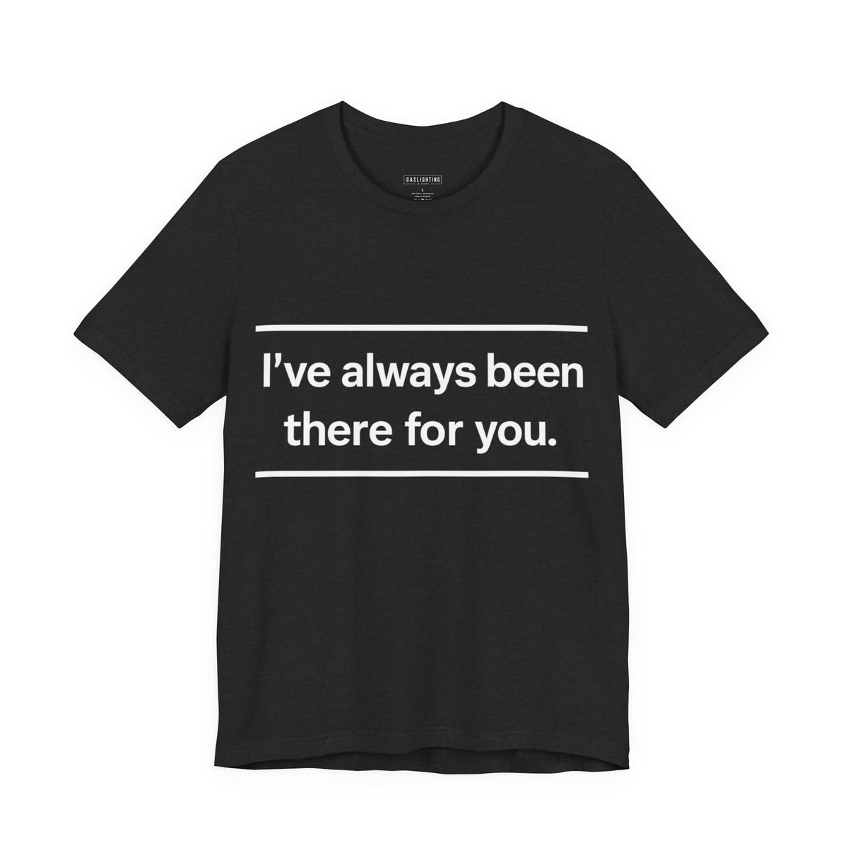 I've Always Been There For You.
