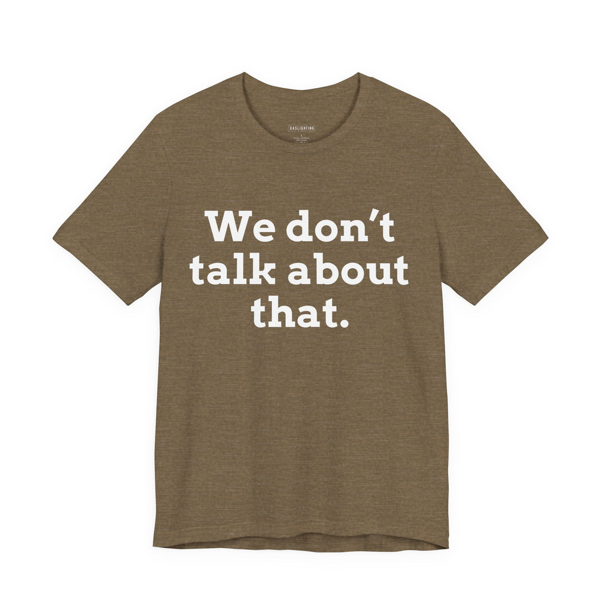 We don't talk about that.