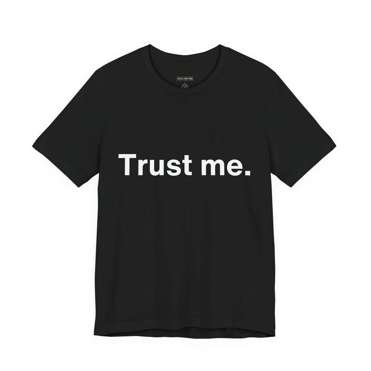 Trust Me.