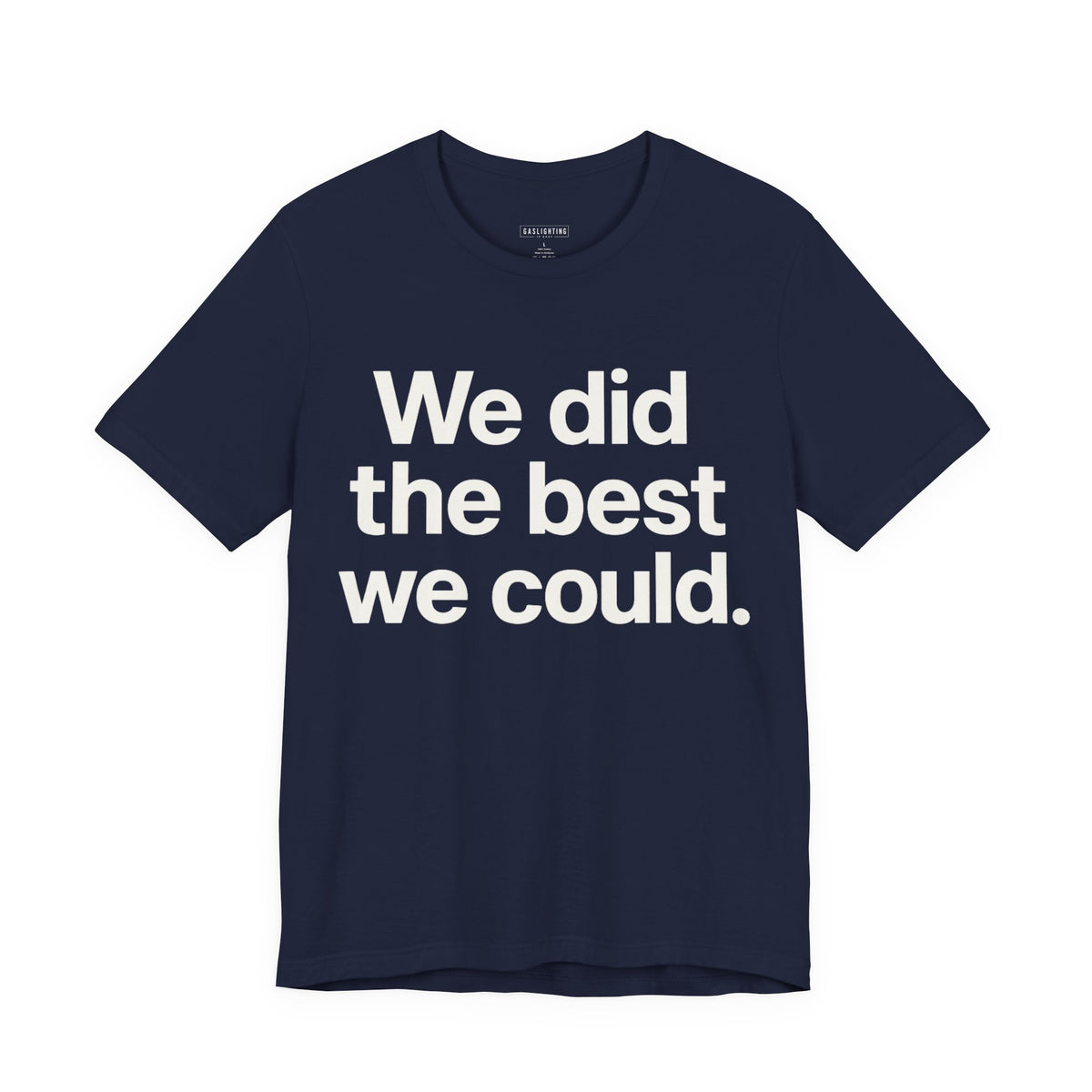 We did the best we could.