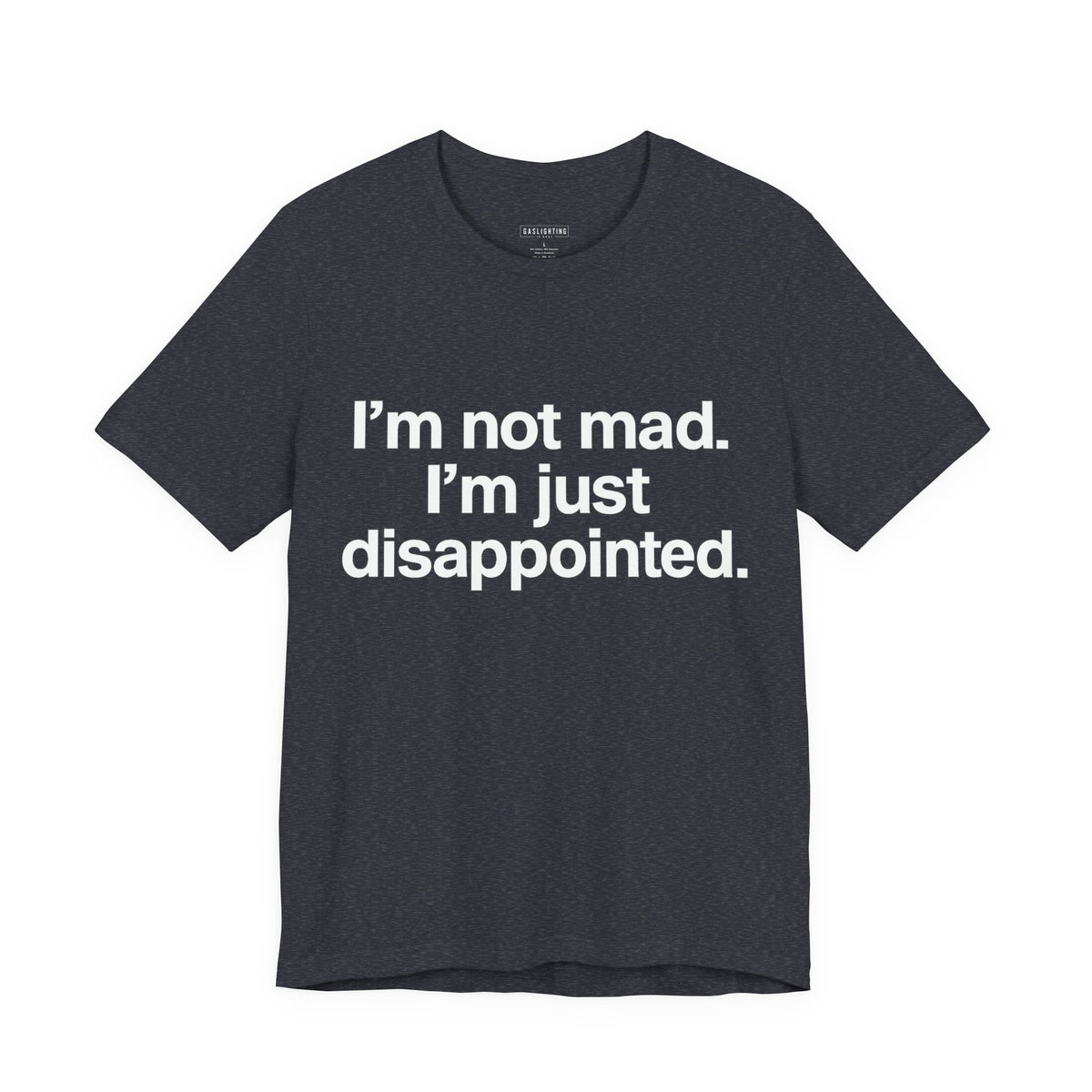 I'm Not Mad. I'm Just Disappointed.