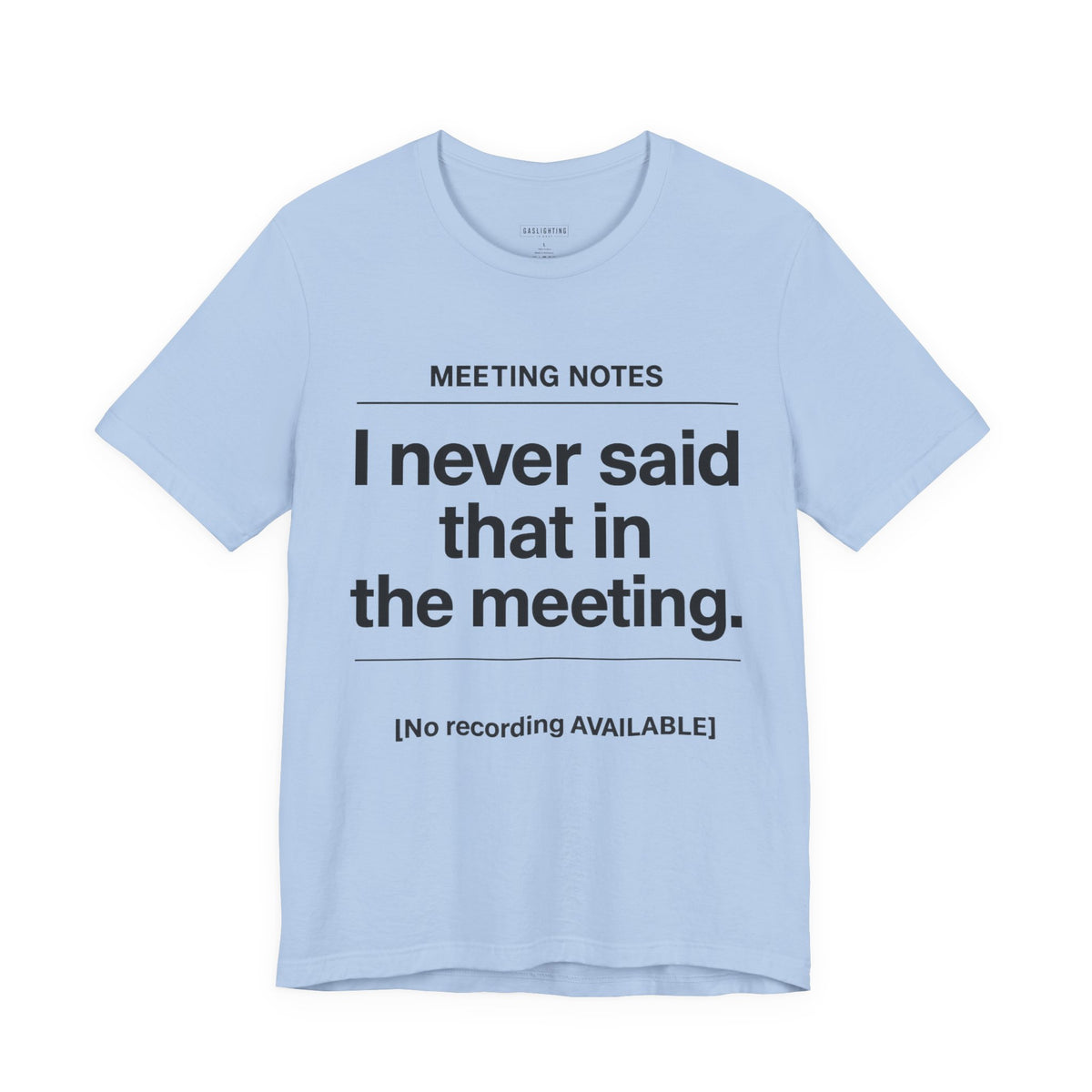 I never said that in the meeting.