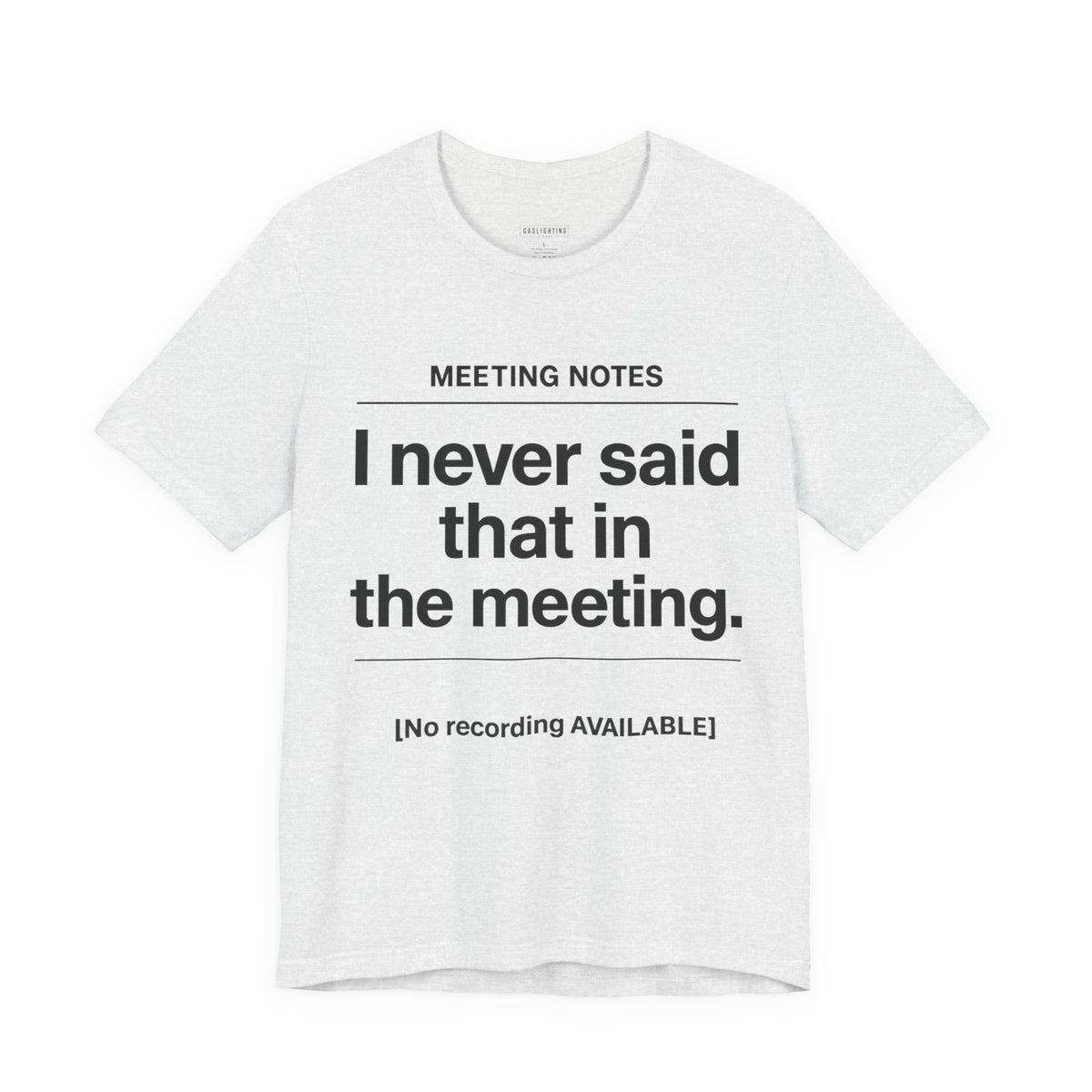 I never said that in the meeting.