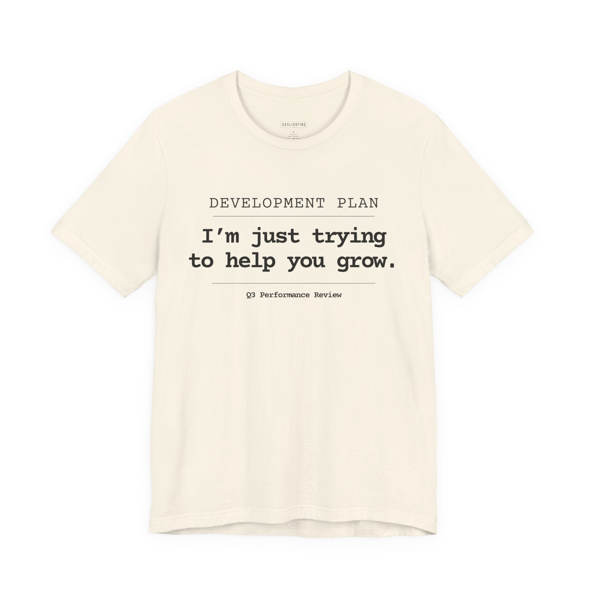 I'm Just Trying To Help You Grow.