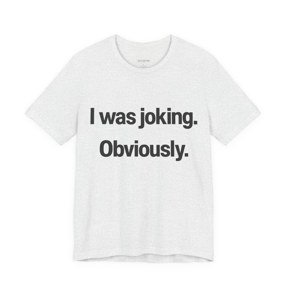 I Was Joking. Obviously.