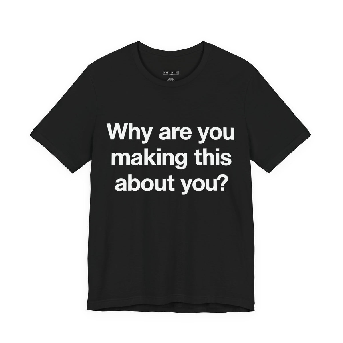 Why are you making this about you?