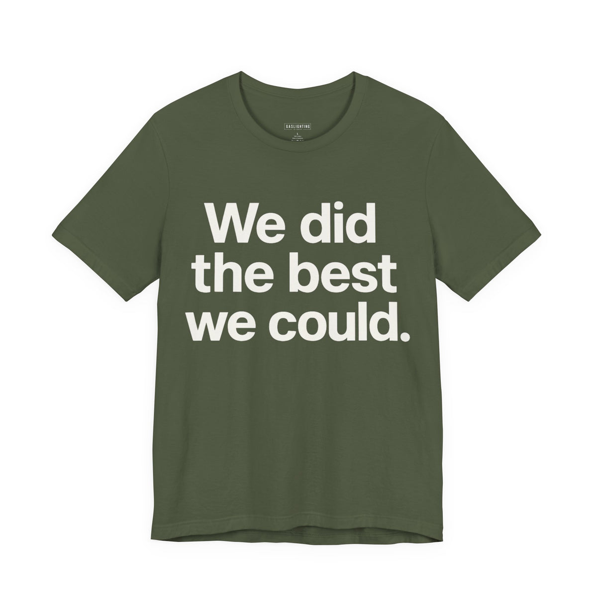 We did the best we could.