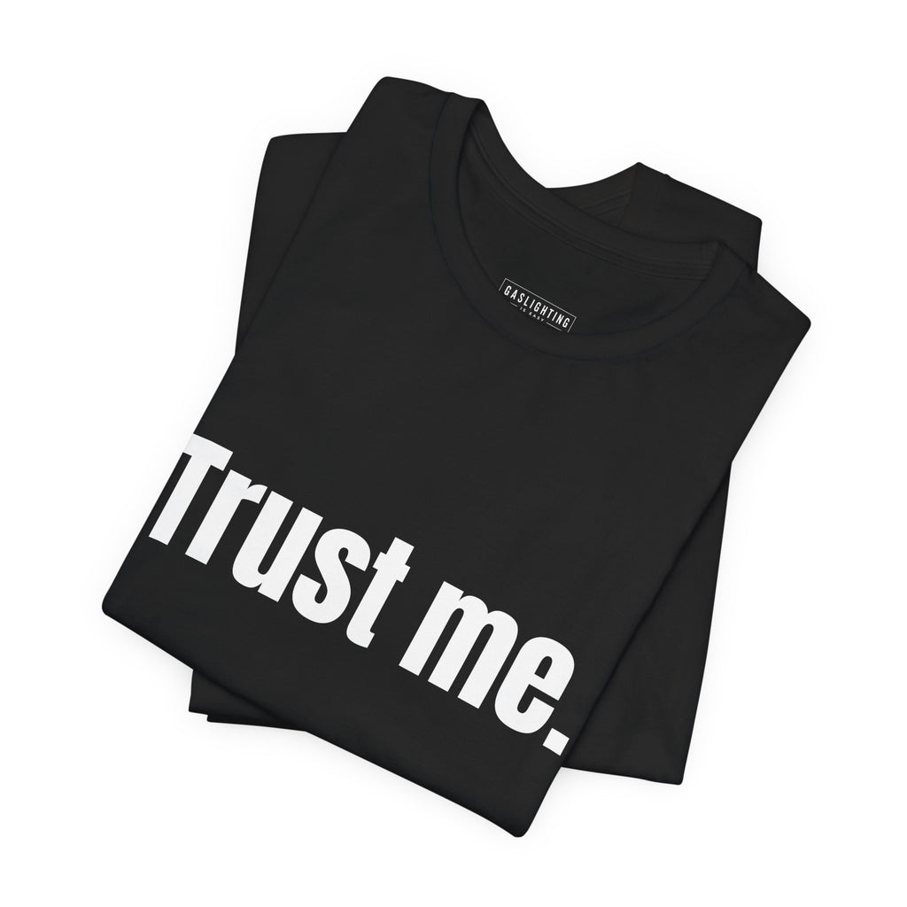 Trust me.