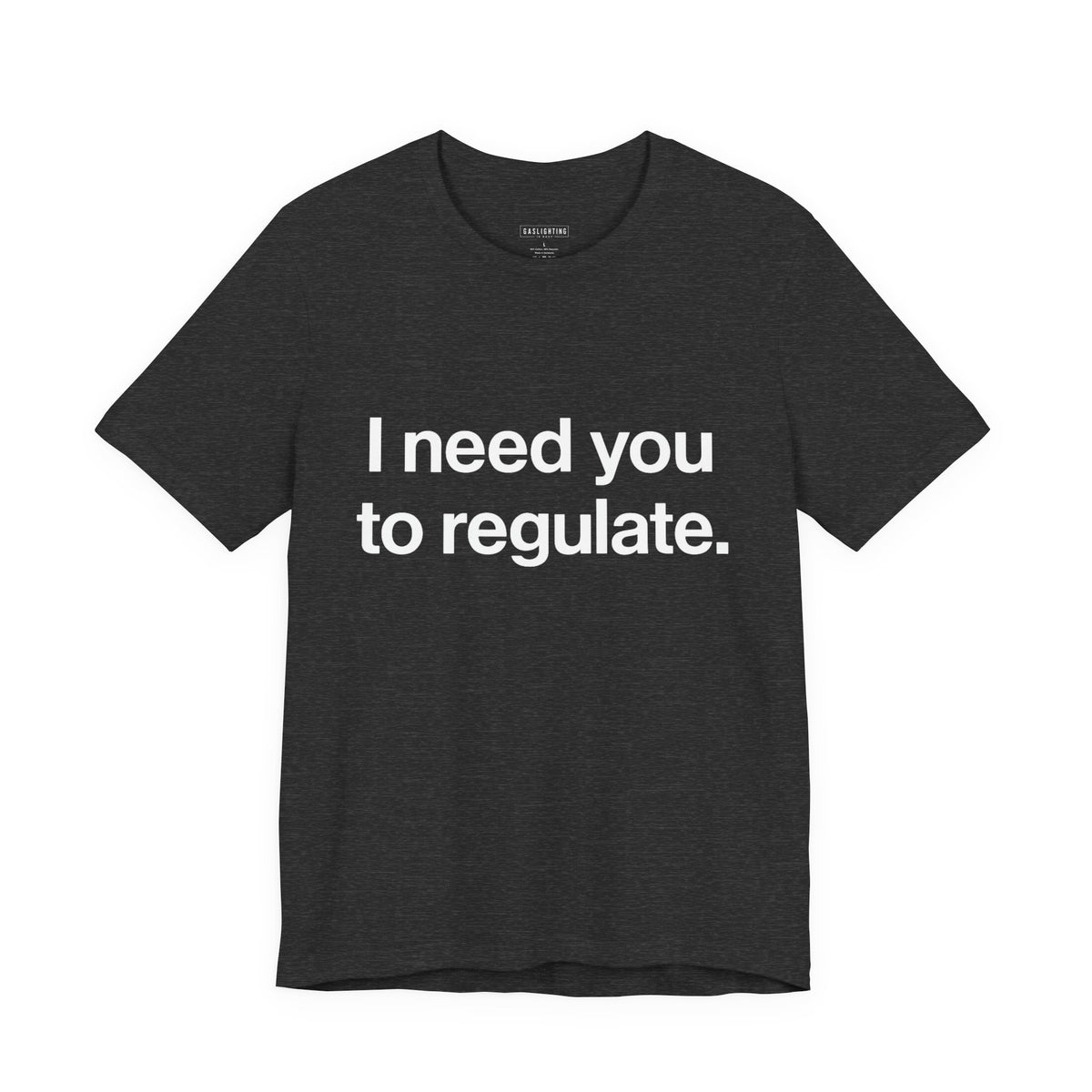 I Need You To Regulate.