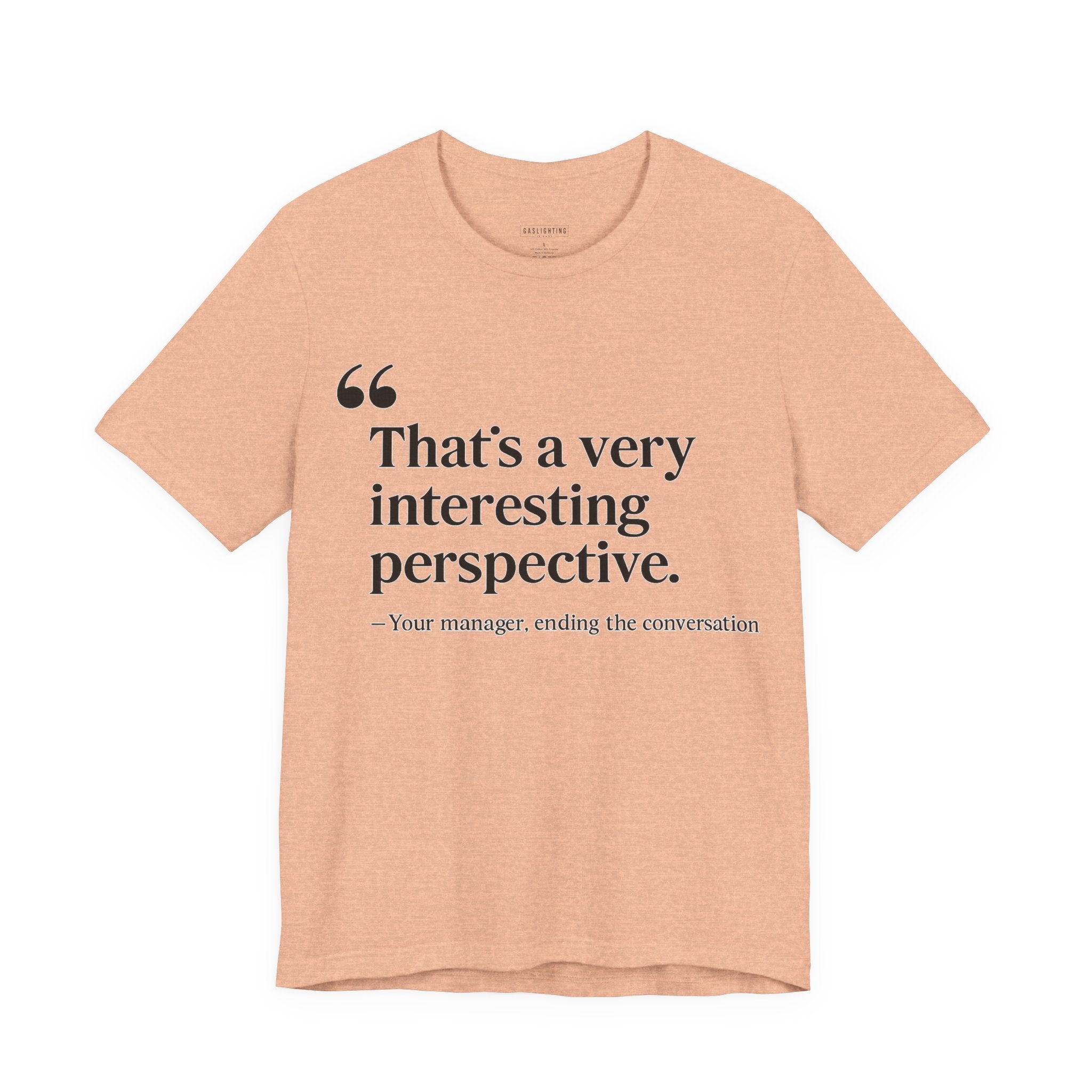 "That's a very interesting perspective."